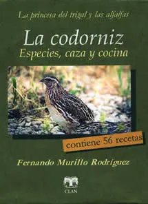 LA CODORNIZ : ESPECIES, CAZA Y COCINA