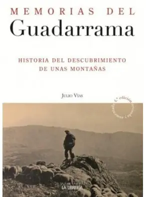 MEMORIAS DEL GUADARRAMA 5ª ED. HISTORIA DEL DESCUBRIMIENTO DE UNAS MONTAÑAS