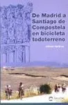 DE MADRID A SANTIAGO DE COMPOSTELA EN BICICLETA TODOTERRENO DE MADRID A SANTIAGO DE COMPOSTELA EN BICICLETA TODOTERRENO