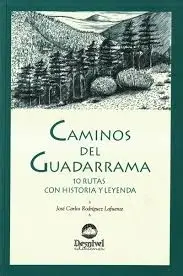 CAMINOS DEL GUADARRAMA 10 RUTAS CON HISTORIA Y LEYENDA