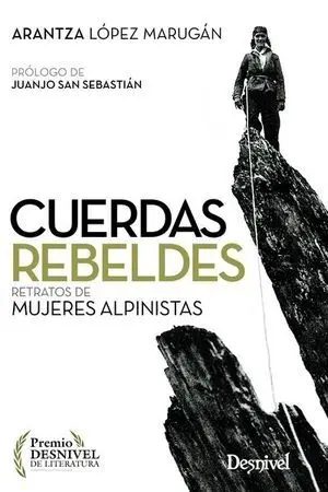 CUERDAS REBELDES. RELATOS DE MUJERES ALPINISTAS