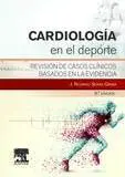 CARDIOLOGÍA EN EL DEPORTE (3ª ED.) REVISIÓN DE CASOS CLÍNICOS BASADOS EN LA EVIDENCIA