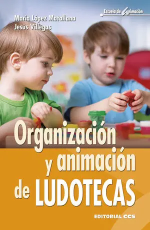 ORGANIZACIÓN Y ANIMACIÓN DE LUDOTECAS