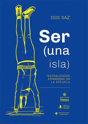 SER (UNA ISLA), TEATRALIDADES EXPANDIDAS EN LA ESCUELA