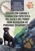 EDUCACIÓN CANINA Y FORMACIÓN ESPECÍFICA DEL GUÍA Y DEL PERRO PARA BUSQUEDAD DE PERSONAS DESAPARECIDAS