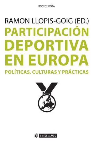 PARTICIPACIÓN DEPORTIVA EN EUROPA. POLÍTICAS, CULTURAS Y PRÁCTICAS