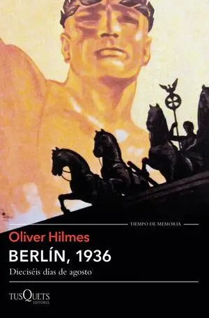 BERLIN, 1936. DIECISÉIS DÍAS DE AGOSTO