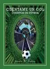 CUÉNTAME UN GOL. CUENTOS DE FÚTBOL