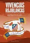 VIVENCIAS ROJIBLANCAS