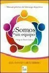 ¿SOMOS UN EQUIPO? MANUAL PRÁCTICO DE LIDERAZGO DEPORTIVO 3ª ED. ¿SOMOS UN EQUIPO? MANUAL PRÁCTICO DE LIDERAZGO DEPORTIVO 3ª ED.