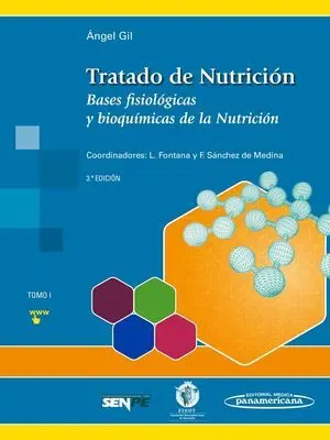 TRATADO DE NUTRICIÓN: TOMO 1. BASES FISIOLÓGICAS Y BIOQUÍMICAS DE LA NUTRICIÓN