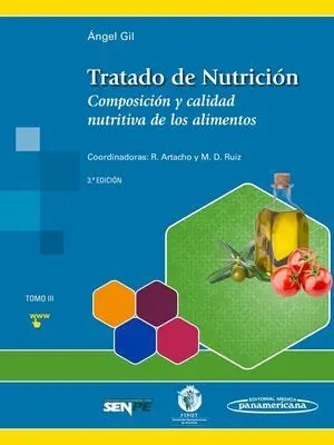 TRATADO DE NUTRICIÓN. TOMO 3. COMPOSICIÓN Y CALIDAD NUTRITIVA DE LOS ALIMENTOS