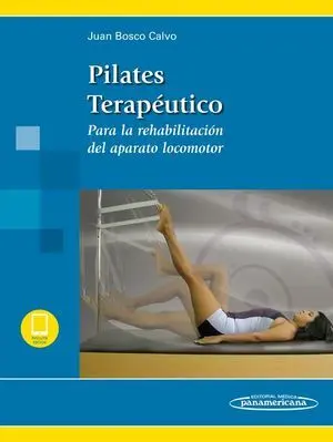 PILATES TERAPÉUTICO PARA LA REHABILITACIÓN DEL APARATO LOCOMOTOR +EBOOK