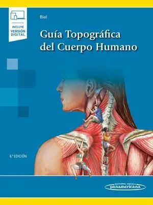 GUÍA TOPOGRÁFICA DEL CUERPO HUMANO (INCLUYE VERSIÓN DIGITAL) GUÍA TOPOGRÁFICA DEL CUERPO HUMANO (INCLUYE VERSIÓN DIGITAL)