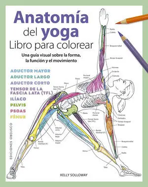 ANATOMÍA DEL YOGA. LIBRO PARA COLOREAR ANATOMÍA DEL YOGA. LIBRO PARA COLOREAR