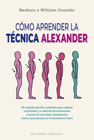 CÓMO APRENDER LA TÉCNICA ALEXANDER  (N.E.)