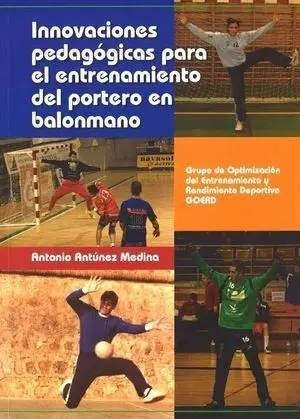 INNOVACIONES PEDAGÓGICAS PARA EL ENTRENAMIENTO DEL PORTERO EN BALONMANO