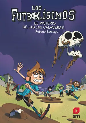 LOS FUTBOLÍSIMOS: 15 EL MISTERIO DE LAS 101 CALAVERAS