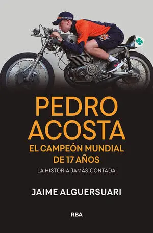 PEDRO ACOSTA. EL CAMPEÓN MUNDIAL DE 17 AÑOS