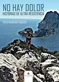 NO HAY DOLOR: HISTORIAS DE ULTRA RESISTENCIA
