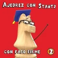 AJEDREZ CON STAUTY 2. CON PASO FIRME