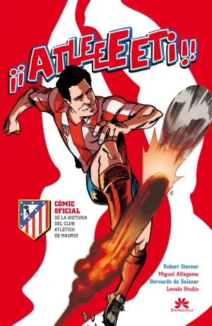 ATLEEEETI!!. COMIC OFICIAL DE LA HISTORIA DEL CLUB ATLÉTICO DE MADRID