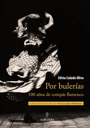 POR BULERÍAS. 100 AÑOS DE COMPÁS FLAMENCO