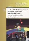 LAS HABILIDADES FÍSICAS BÁSICAS : UNA BUENA OPORTUNIDAD PARA LA COOPERACIÓN : UNIDADES DIDÁCTICAS Y