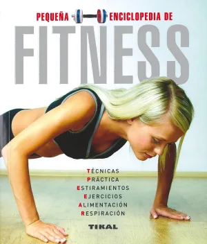 PEQUEÑA ENCICLOPEDIA DEL FITNESS