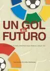 UN GOL AL FUTURO: CLAVES DEL FUTBOL PROFESIONAL PARA EL SIGLO XXI