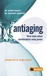 ANTIAGING. VIVE MÁS AÑOS SINTIÉNDOTE MÁS JOVEN