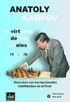 ANATOLY KARPOV. EL VIRTUOSO DE LOS FINALES 1961-1978. DESCUBRE SUS EXCEPCIONALES HABILIDADES