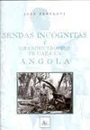 SENDAS INCÓGNITAS Y GRANDES TROFEOS DE CAZA EN ANGOLA