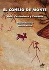 EL CONEJO DE MONTE. VIDA, COSTUMBRES Y FOMENTO.