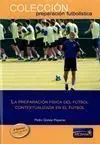 LA PREPARACIÓN FÍSICA DEL FÚTBOL CONTEXTUALIZADA EN EL FÚTBOL LA PREPARACIÓN FÍSICA DEL FÚTBOL CONTEXTUALIZADA EN EL FÚTBOL