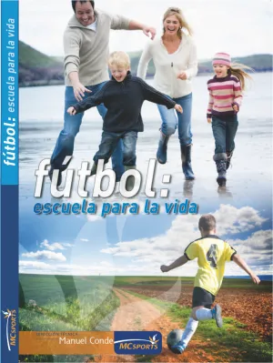 FÚTBOL: ESCUELA PARA LA VIDA (VERSIÓN 