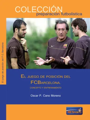 EL JUEGO DE POSICIÓN DEL FC. BARCELONA: CONCEPTO Y ENTRENAMIENTO