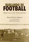 HABLANDO DE FOOTBALL : (REFLEXIONES DE MR. WOLSTENHOLME)