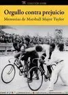 ORGULLO CONTRA PREJUICIO. MEMORIAS DE MARSHALL W. MAJOR TAYLOR