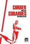 CORRER NO ES DE COBARDES