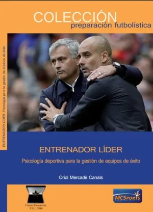 ENTRENADOR LÍDER. PSICOLOGÍA DEPORTIVA PARA LA GESTIÓN DE EQUIPOS DE ÉXITO