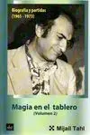 MAGIA EN EL TABLERO (VOLUMEN 2) BIOGRAFÍA Y PARTIDAS (1965-1973)