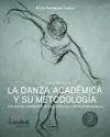 LA DANZA ACADEMICA Y SU METODOLOGÍA. NIVEL MEDIO I. ANÁLISIS DEL MOVIMIENTO EN RELACIÓN CON LA ESTRUCTURA MUSICAL