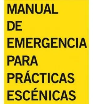 MANUAL DE EMERGENCIA PARA PRÁCTICAS ESCÉNICAS