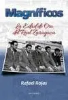 MAGNÍFICOS : LA EDAD DE ORO DEL REAL ZARAGOZA