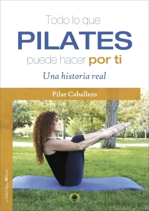 TODO LO QUE PILATES PUEDE HACER POR TI : UNA HISTORIA REAL