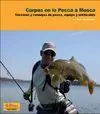 CARPAS EN LA PESCA A MOSCA. TÉCNICAS Y CONSEJOS DE PESCA, EQUIPO Y ARTIFICIALES