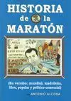 HISTORIA DE LA MARATÓN (EN VERSIÓN MUNDIAL, MADRILEÑA, LIBRE, POPULAR Y POLÍTICO COMERCIAL)