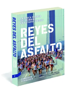 REYES DEL ASFALTO: LA ÉPOCA DORADA DEL RUNNING EN ESTADOS UNIDOS REYES DEL ASFALTO: LA ÉPOCA DORADA DEL RUNNING EN ESTADOS UNIDOS