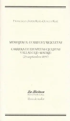 MENSAJEROS, CORREOS Y BICICLETAS. CARRERA DE ESTAFETAS CICLISTAS VALLADOLID-MADRID (23 SEPTIEMBRE 1894)